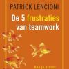 De vijf frustraties van teamwork