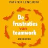 De vijf frustraties van teamwork - werkboek